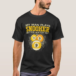 Mein Mann spielt Snooker besser, schau mal Billard T-Shirt