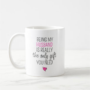 Mein Mann zu sein ist das einzige Geschenk, das du Kaffeetasse