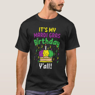 Mein Mardi Gras Geburtstag Y'all King Cake Party C T-Shirt