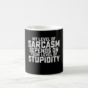 Mein Maß an Sarkasmus hängt von Ihrem Maß an Dummh Kaffeetasse