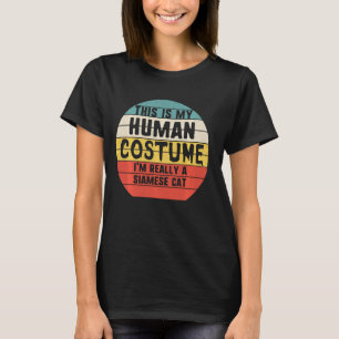 Mein menschliches Kostüm bin ich wirklich ein siam T-Shirt