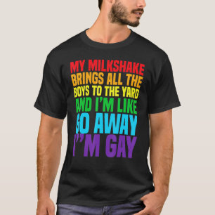 Mein Milchshake bringt alle Jungs zum Garten im Ga T-Shirt