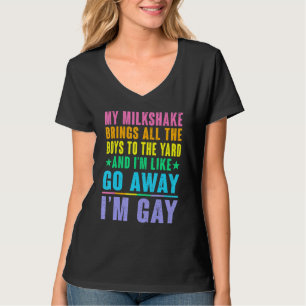 Mein Milchshake bringt alle Jungs zum Garten im Ga T-Shirt