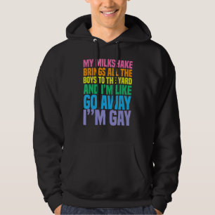 Mein Milchshake bringt alle Jungs zum Garten, in d Hoodie