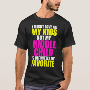 Mein Mittelkind ist mein Liebling - ein lustiger E T-Shirt