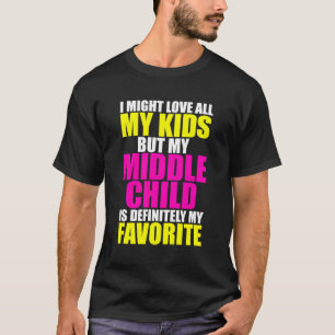Mein Mittelkind ist mein Lieblings-Funny-Elternspi T-Shirt