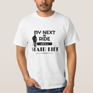 Mein nächster T - Shirt ist ein Treppenlift