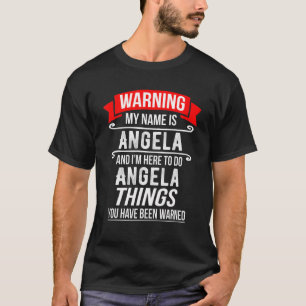 Mein Name ist Angela und ich bin hier, um Angela D T-Shirt