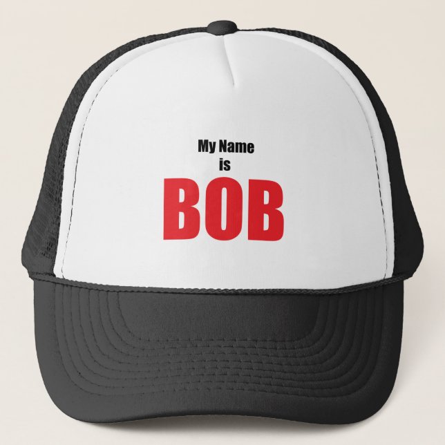 Mein Name ist Bob Truckerkappe (Vorderseite)