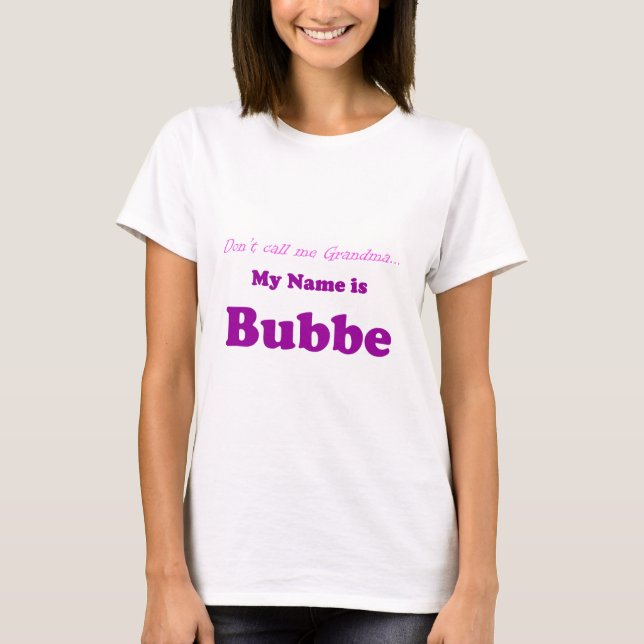 MEIN NAME IST BUBBE nicht Großmutter-Geschenk für T-Shirt (Vorderseite)