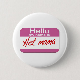 Mein Name ist heiße Mutter Button