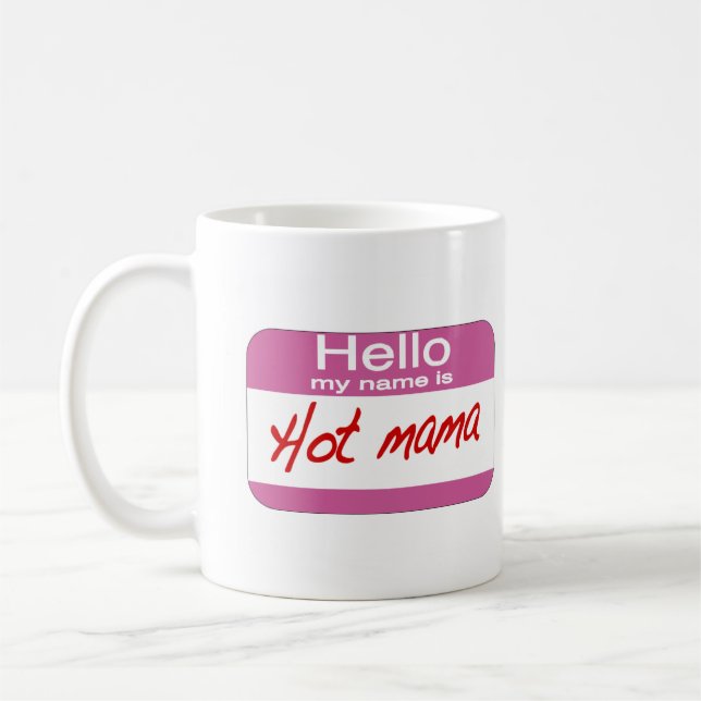 Mein Name ist heiße Mutter Tasse (Links)