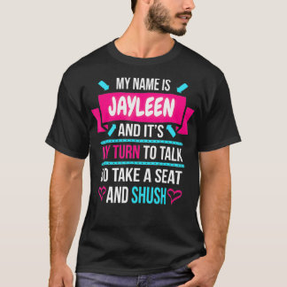 Mein Name ist Jayleen und ich bin an der Reihe, so T-Shirt