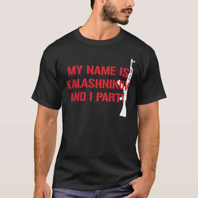 MEIN NAME IST KALASCHNIKOWAK-47Party T-Shirt (Vorderseite)