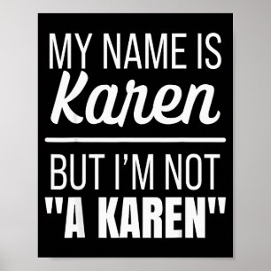 Mein Name ist Karen, aber ich bin keine Karen lust Poster