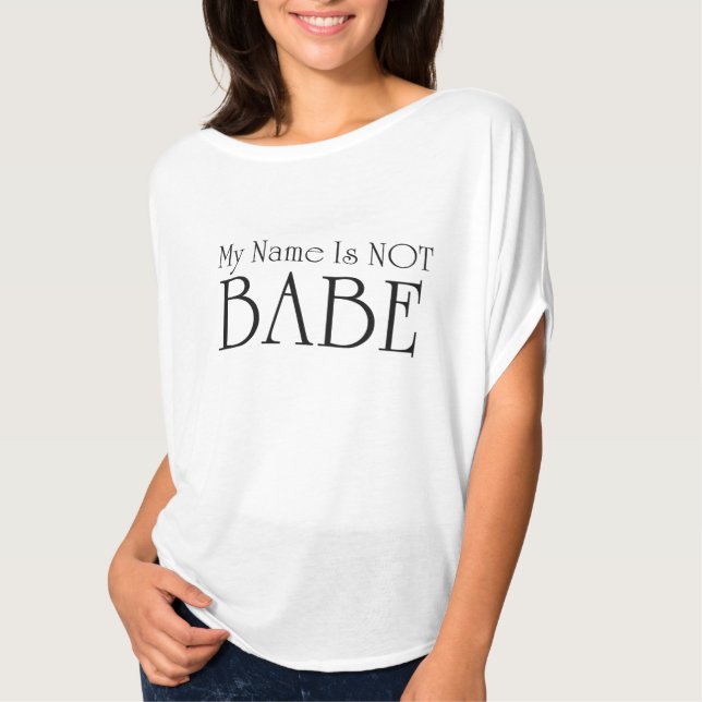 Mein Name ist NICHT BABE T-Shirt (Vorderseite)