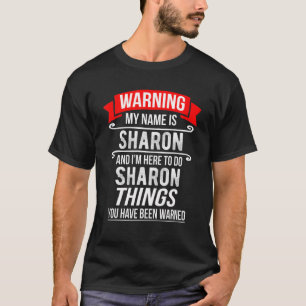 Mein Name ist Sharon und ich bin hier, um Sharon-D T-Shirt