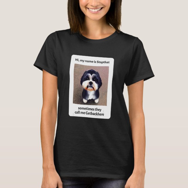 Mein Name ist Stopthat Funny Hyper Shih Tzu Dog Ei T-Shirt (Vorderseite)