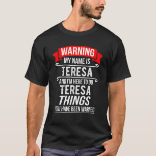 Mein Name ist Teresa und ich bin hier, um Teresa D T-Shirt