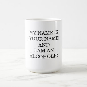 Mein Name ist... Und ich bin Alkoholiker Kaffeetasse