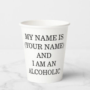 Mein Name ist... Und ich bin Alkoholiker Pappbecher