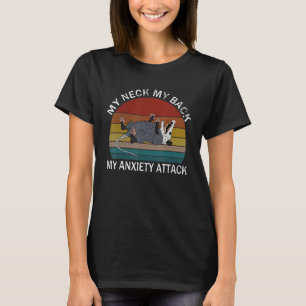 Mein Neck, mein Rücken, mein Angstangriff Opossum- T-Shirt