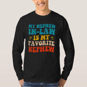 Mein Neffe durch Heirat ist mein Lieblingsneffe G T-Shirt