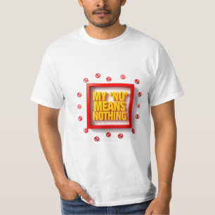 Mein "NEIN" bedeutet nichts T-Shirt