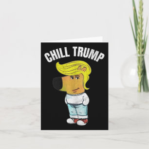 Mein neuer Charakter ist eine Chill Trump Meme Fun Karte