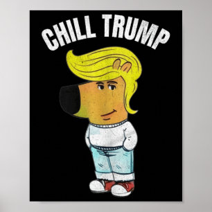 Mein neuer Charakter ist eine Chill Trump Meme Fun Poster