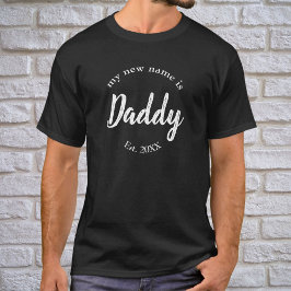 Mein neuer Name ist Daddy New Dad auf Black Est T T-Shirt