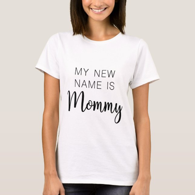 Mein neuer Name ist Mom - Funny Mama T - Shirt (Vorderseite)