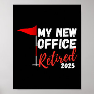 Mein neues Büro Ruhestand 2025 Lustiger Golf-Ruhes Poster