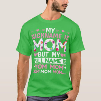 Mein Nickname ist Mama für Mutter für Mama Geburts T-Shirt
