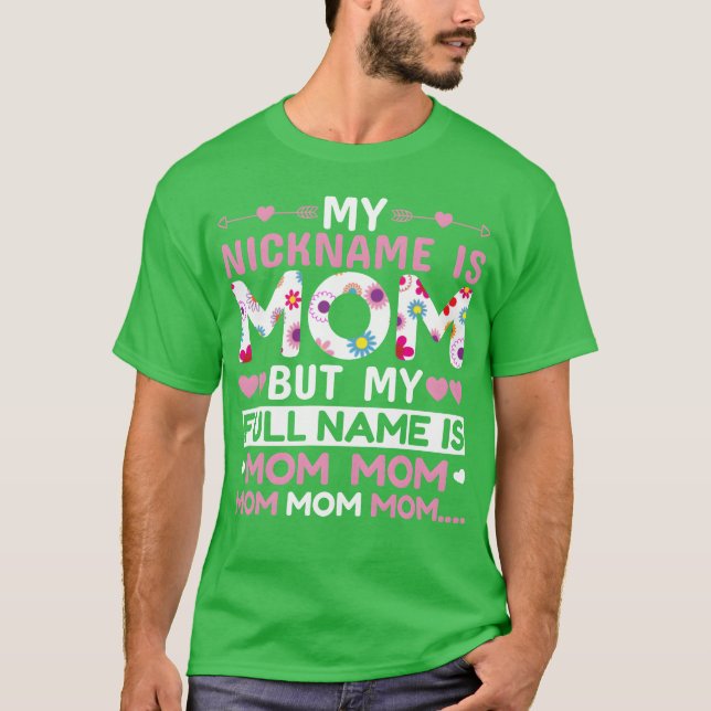 Mein Nickname ist Mama für Mutter für Mama Geburts T-Shirt (Vorderseite)