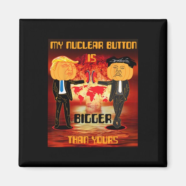Mein Nuklearbutton ist größer als Ihrer Trump Magnet (Vorne)