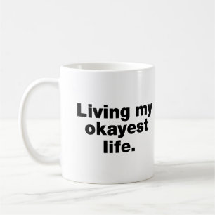 Mein okayestes Leben leben Kaffeetasse