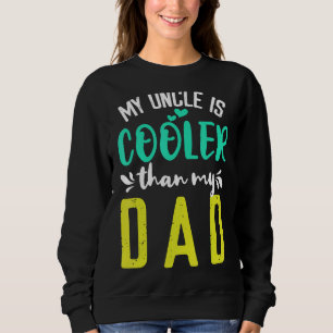 Mein Onkel ist Cooler als mein Vater niedliche Kin Sweatshirt