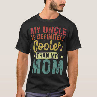 Mein Onkel ist definitiv cooler als mein Neffe N T-Shirt