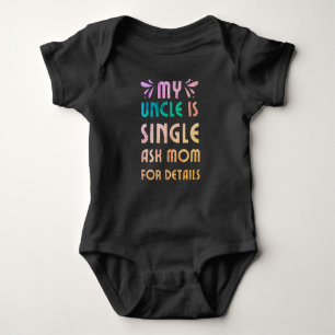 Mein Onkel ist Single , Frage Mama für Details Baby Strampler