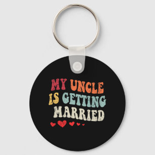 Mein Onkel wird heiraten, wenn ich heiraten will E Schlüsselanhänger