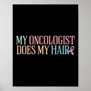 Mein Onkologe tut mein Haar _ Chemotherapie _ Poster