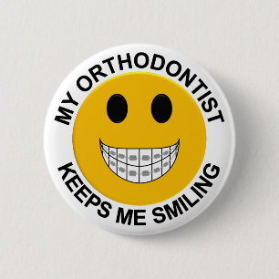 Mein Orthodontist Behalte mich lächelnd Button / 