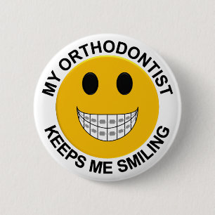 Mein Orthodontist Behalte mich lächelnd Button / B