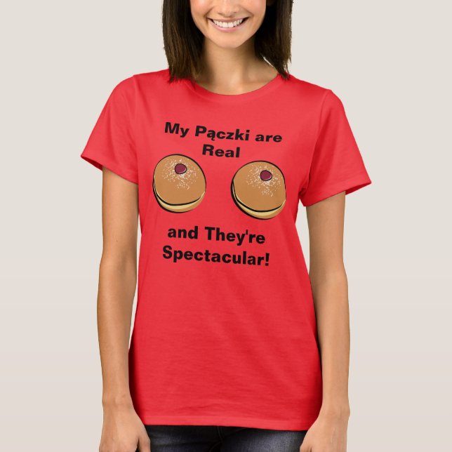 Mein Paczki sind wirklich und sie sind großartig! T-Shirt (Vorderseite)
