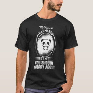 Mein Panda ist harmlos. Ich bin es, dass du dir So T-Shirt