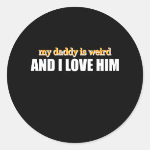 Mein Papa ist seltsam und ich liebe ihn Lustiges V Runder Aufkleber