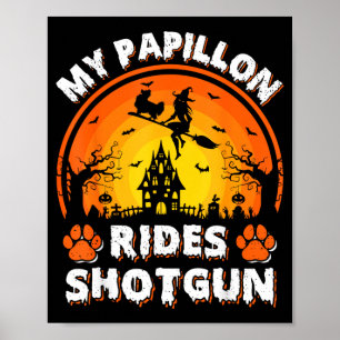 Mein Papillon-Hund reitet Hexe Shot Halloween Poster