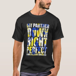 Mein Partner Down Right Perfect Down Syndrom T21 T-Shirt