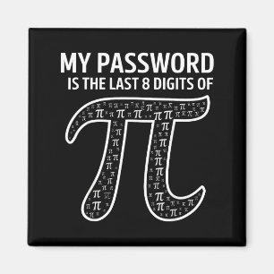 Mein Passwort Sind Die Letzten 8 Ziffern Von Pi Lu Magnet